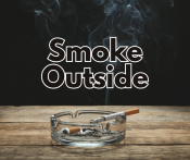 SMOKE OUTSIDE